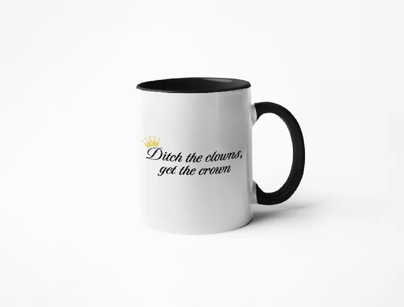 Affordable ceramic travel mugs-Ditch The Clowns, Get The Crown - Coffee Mug - Taylor Swift Lyrics