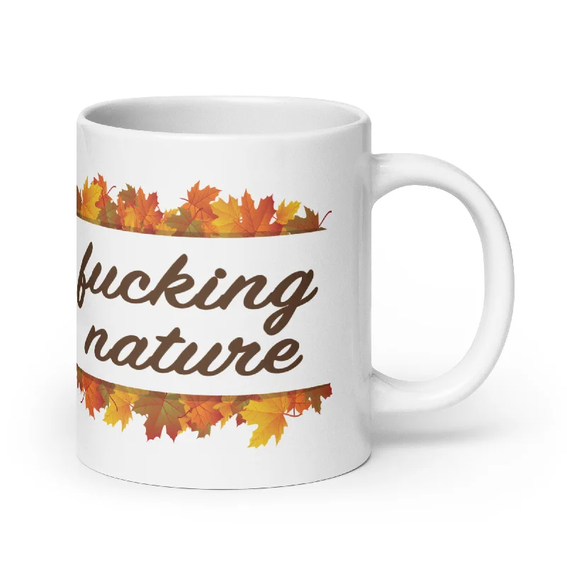 Luxury gold-accented tumblers-Fucking Nature Mug