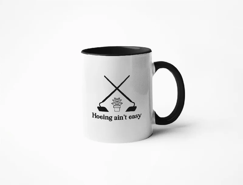 Insulated stainless steel tumblers-Hoeing Ain't Easy - Coffee Mug