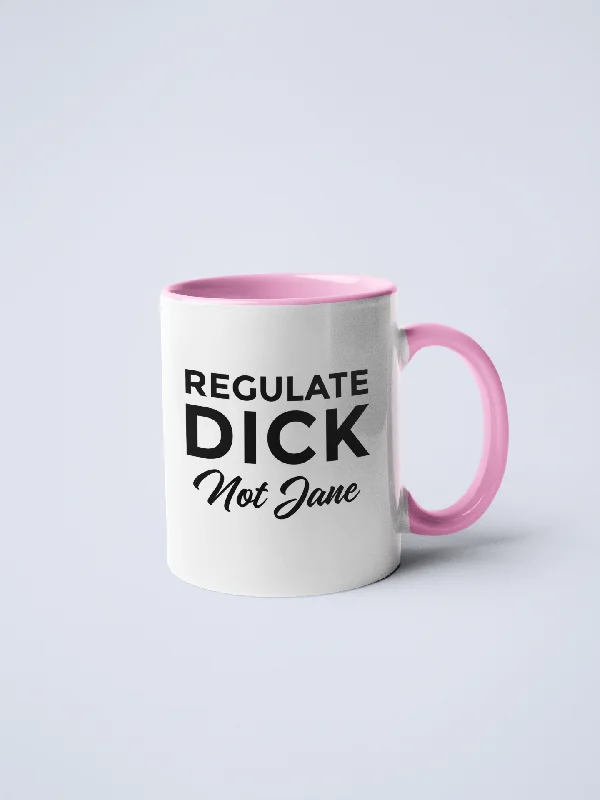 Affordable insulated tea tumblers-Regulate Dick, Not Jane Ceramic Coffee Mug