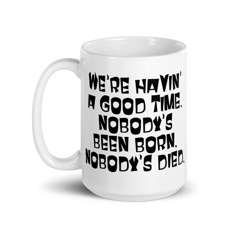 Luxury porcelain tea cups-We're Having A Good Time Mug