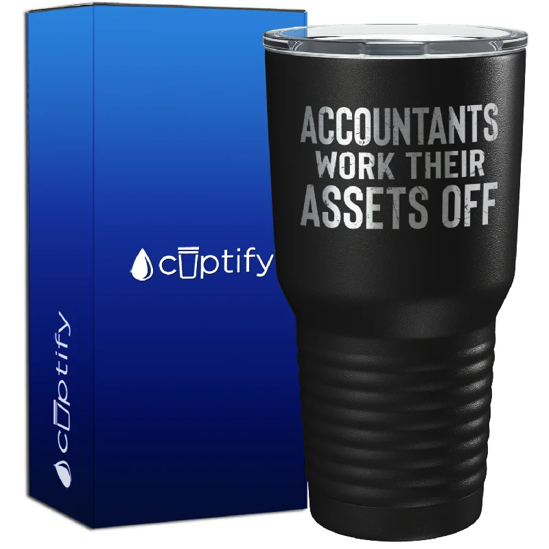 Designer double-wall espresso cups-Accountants work Their Assets Off 30oz Accountant Tumbler