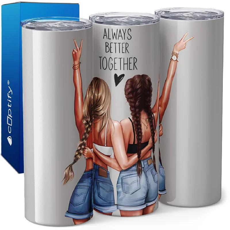 Luxury hand-painted tumblers-Always Better Together 20oz Skinny Tumbler