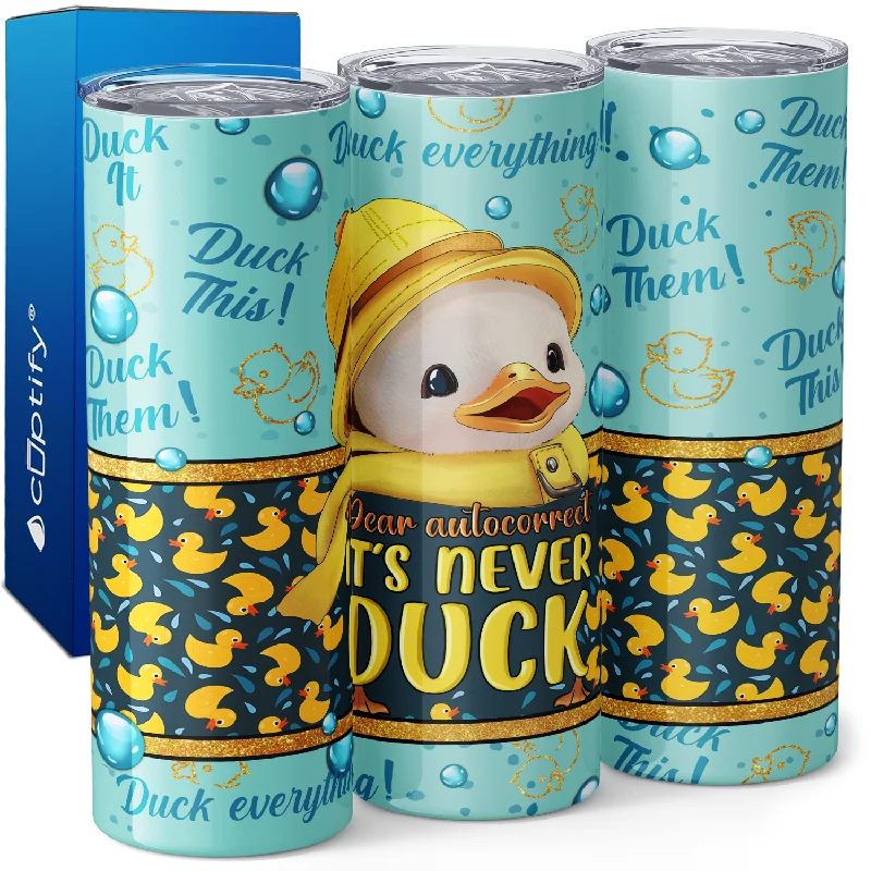 Affordable ceramic coffee mugs-Dear Autocorrect It's Never Duck 20oz Skinny Tumbler