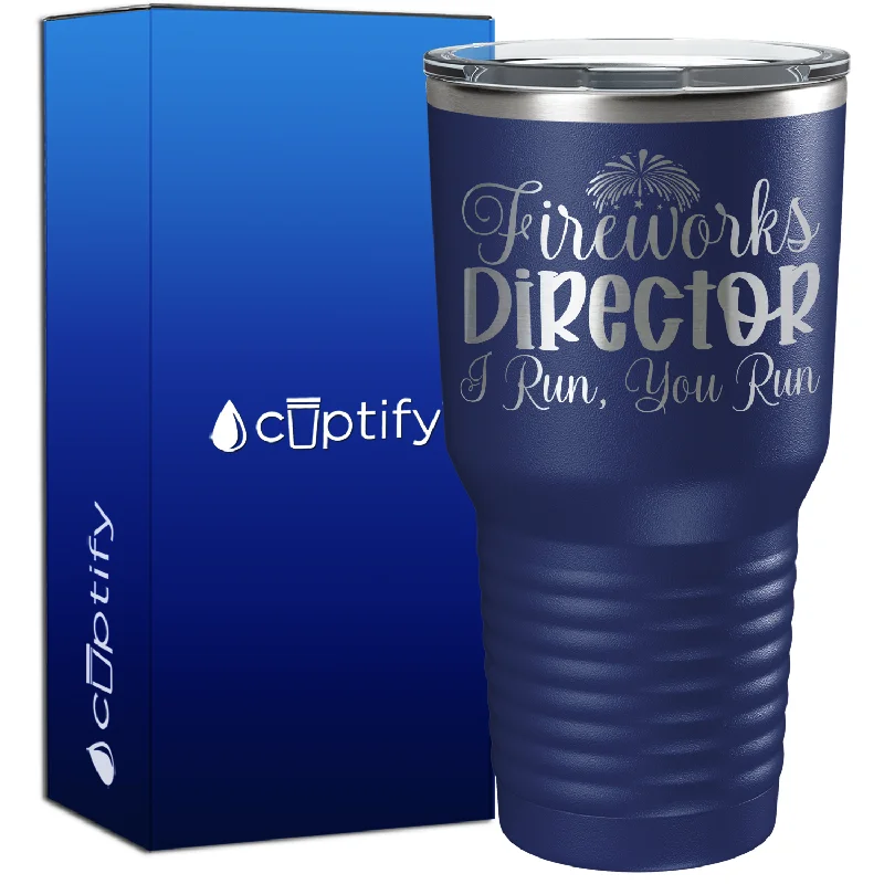 Affordable stainless steel mugs-Fireworks Director I Run, You Run 30oz 4th of July Tumbler