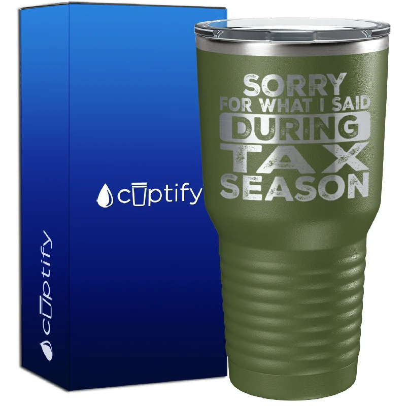 Chic minimalist water tumblers-Sorry for What I Said During Tax Season 30oz Accountant Tumbler