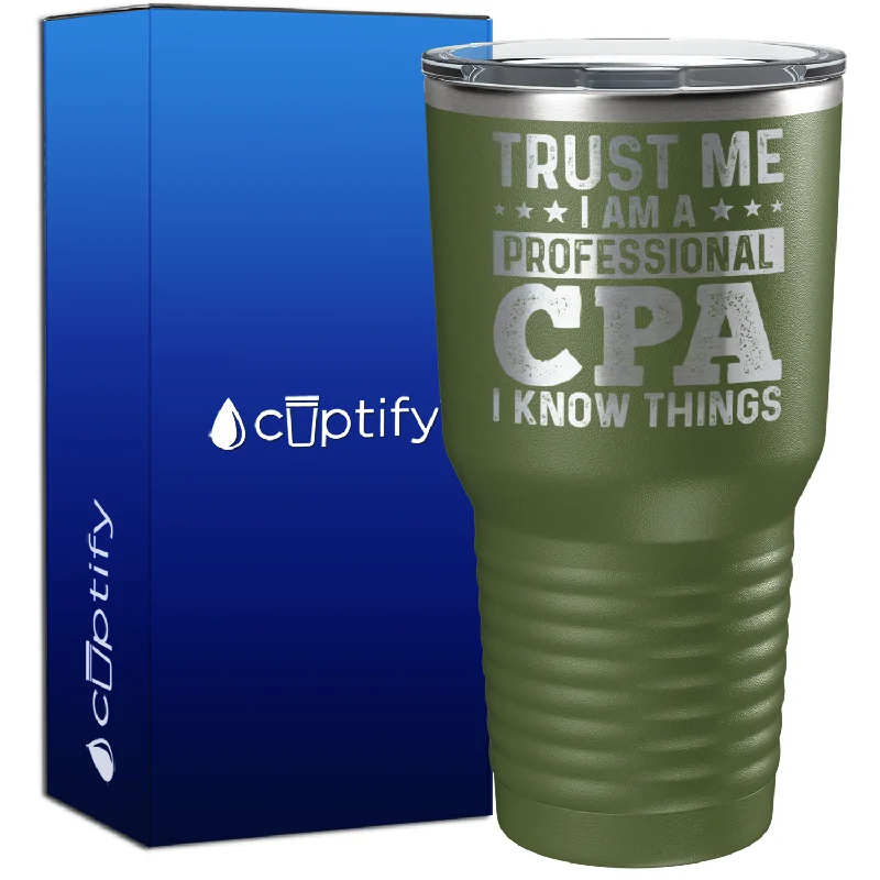 Trendy matte black tumblers-Trust Me I am a Professional CPA 30oz Accountant Tumbler