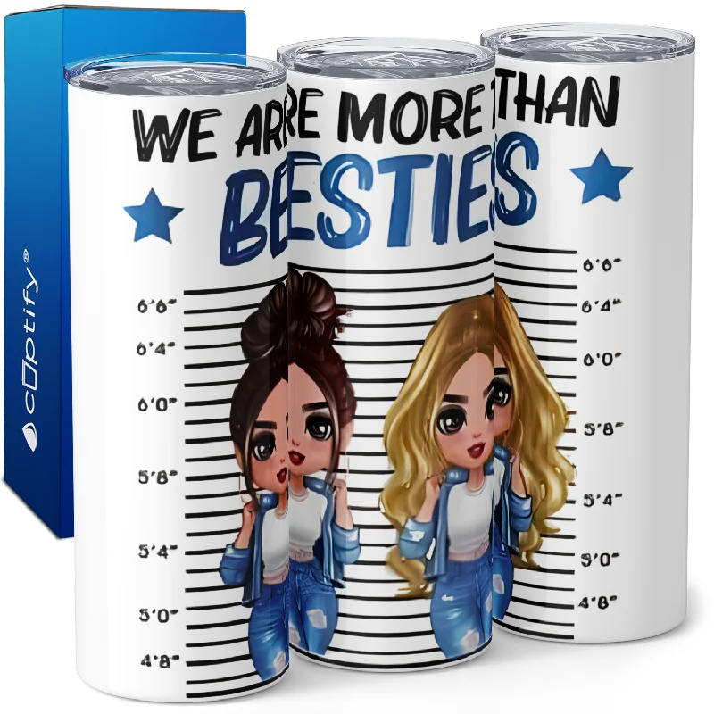 Affordable insulated tea tumblers-We Are More Than Besties 20oz Skinny Tumbler