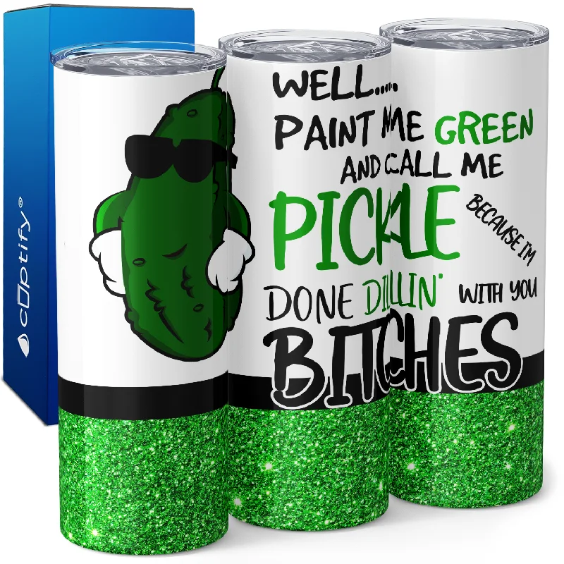 Cute cartoon mugs for kids-Well Paint Me Green and Call me a Pickle 20oz Skinny Tumbler